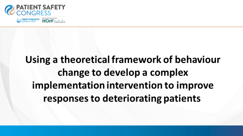 Using a theoretical framework of behaviour change to develop a complex implementation intervention to improve responses to deteriorating patients