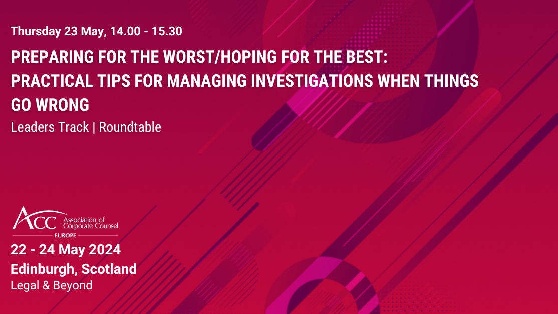 Preparing for the Worst/Hoping for the Best: Practical Tips for Managing Investigations When Things Go Wrong