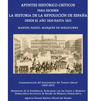 Apuntes histórico-críticos para escribir la historia de la revolución de España, desde el año 1820 hasta 1823: conmemoración del bicentenario del Trienio Liberal (1820-1823)