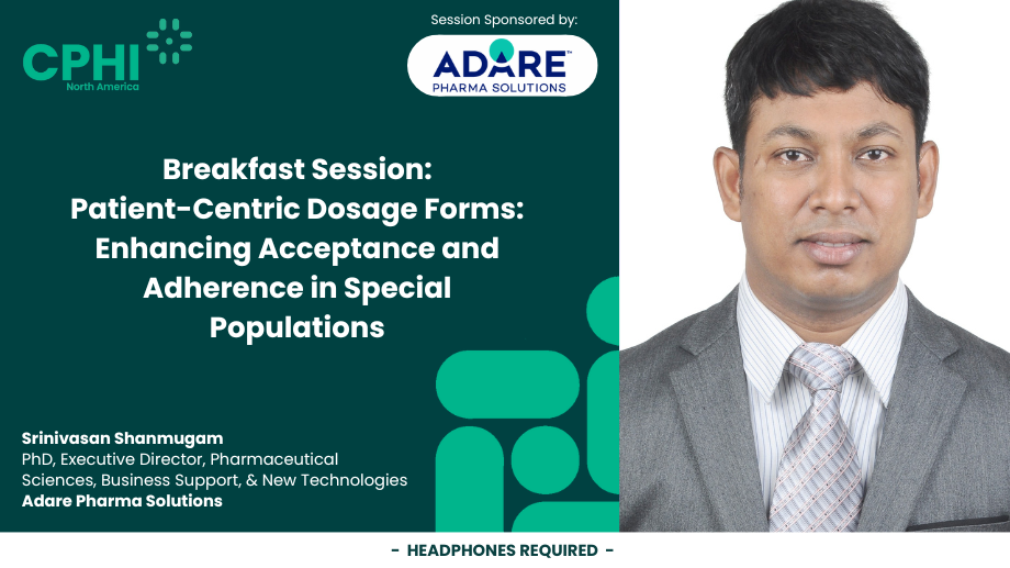 Breakfast Session: Patient-Centric Dosage Forms: Enhancing Acceptance and Adherence in Special Populations