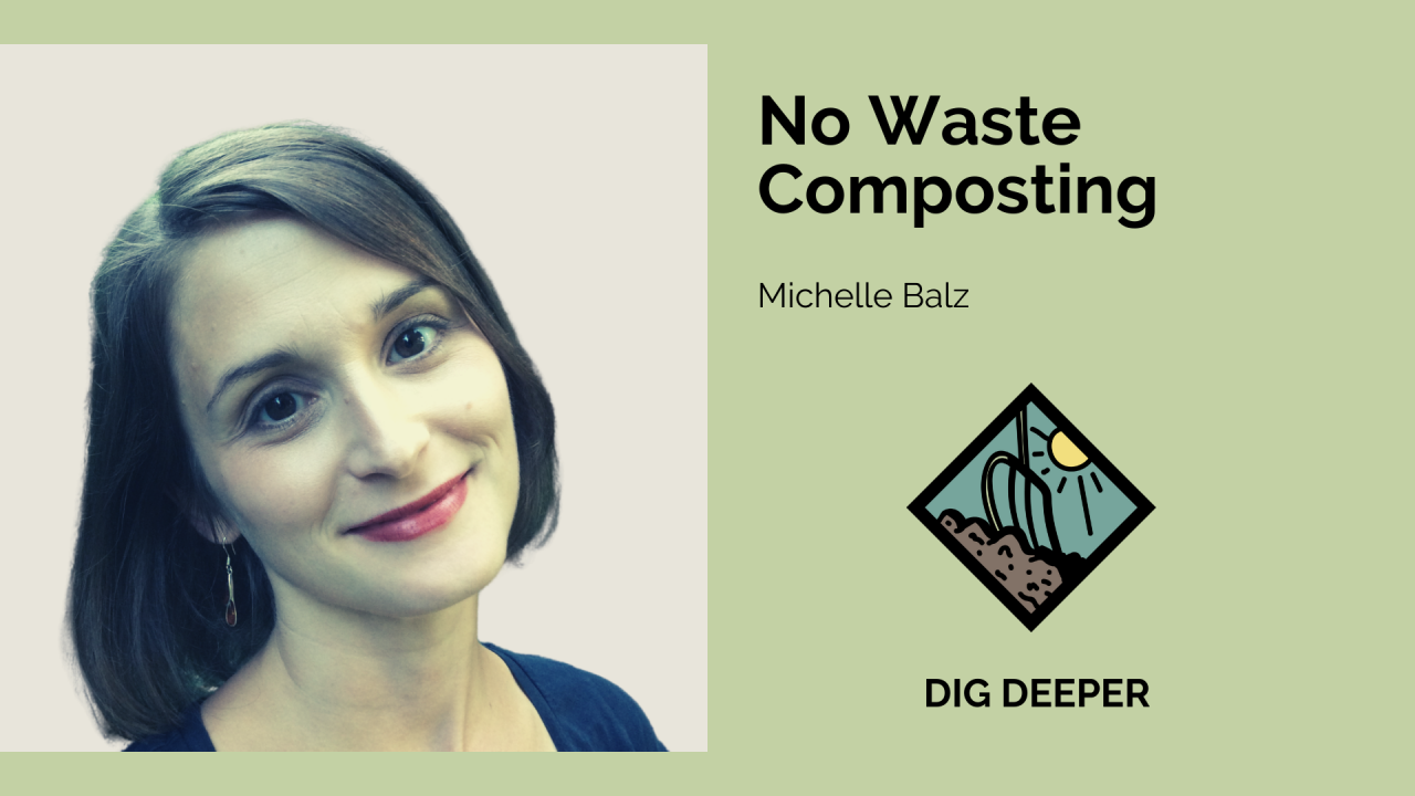 No Waste Composting with Michelle Balz