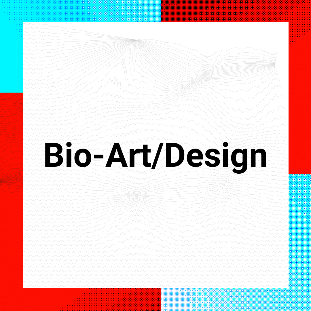 Bio-Art/Design