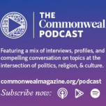 El Paso: One Year Later — The Commonweal Podcast