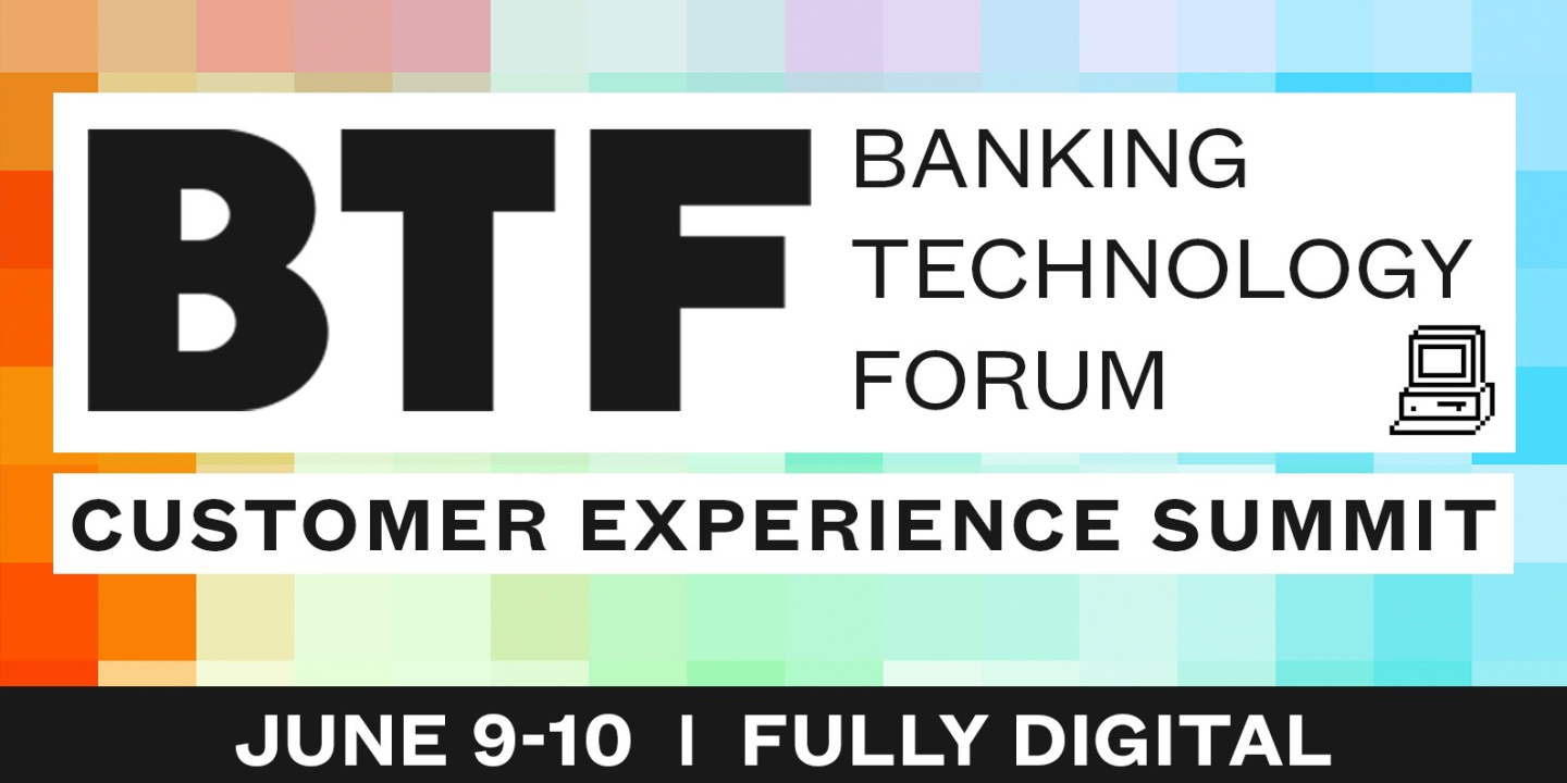 Banking Technology Forum: Customer Experience Summit