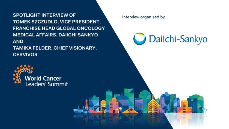 Spotlight interview of Tomek Szczudlo, Vice President, Franchise Head Global Oncology Medical Affairs, Daiichi Sankyo and Tamika Felder, Chief Visionary, Cervivor