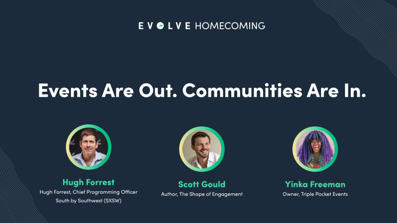 Events Are Out. Communities Are In.