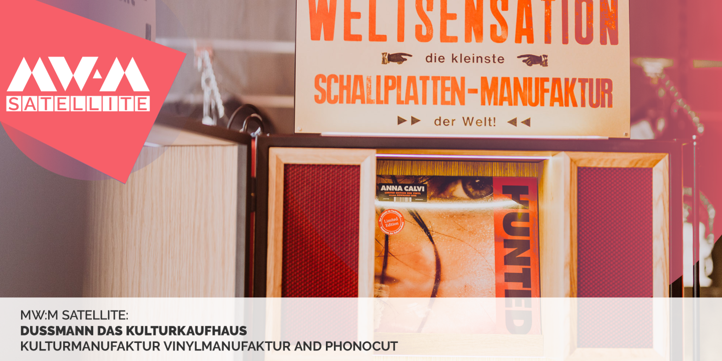 MW:M Satellite: KulturManufaktur - VinylManufaktur PHONOCUT by Dussmann