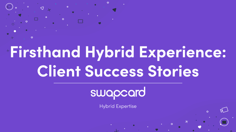 Firsthand Hybrid Experience: Client Success Stories