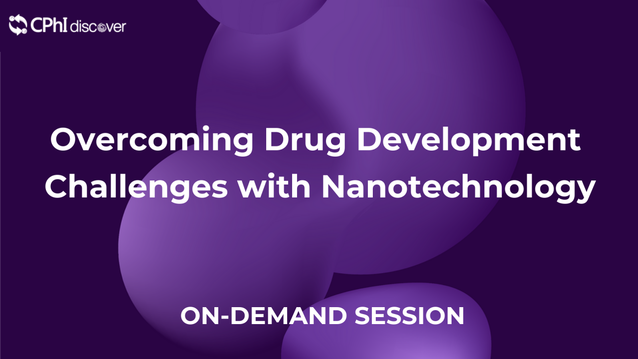 Overcoming Drug Development Challenges with Nanotechnology