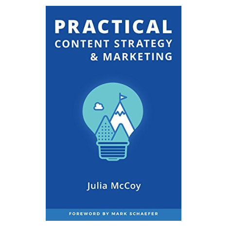 Practical Content Strategy & Marketing: The Content Strategy & Marketing Course Guidebook