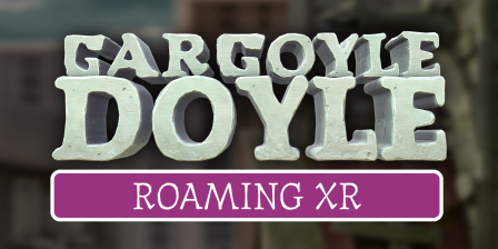 GARGOYLE DOYLE (Roaming/En Déambulation)