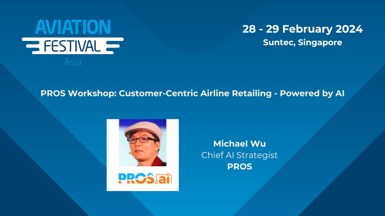 PROS Workshop: Customer-Centric Airline Retailing - Powered by AI