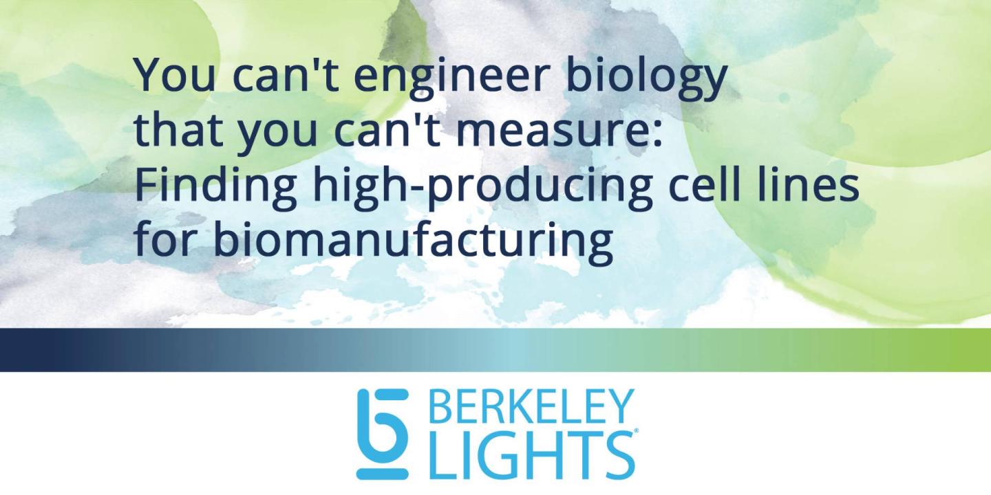 You can't engineer biology that you can't measure: Finding high-producing cell lines for biomanufacturing