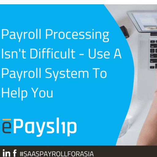 Payroll Processing Isn’t Difficult – Use A Payroll System To Help You