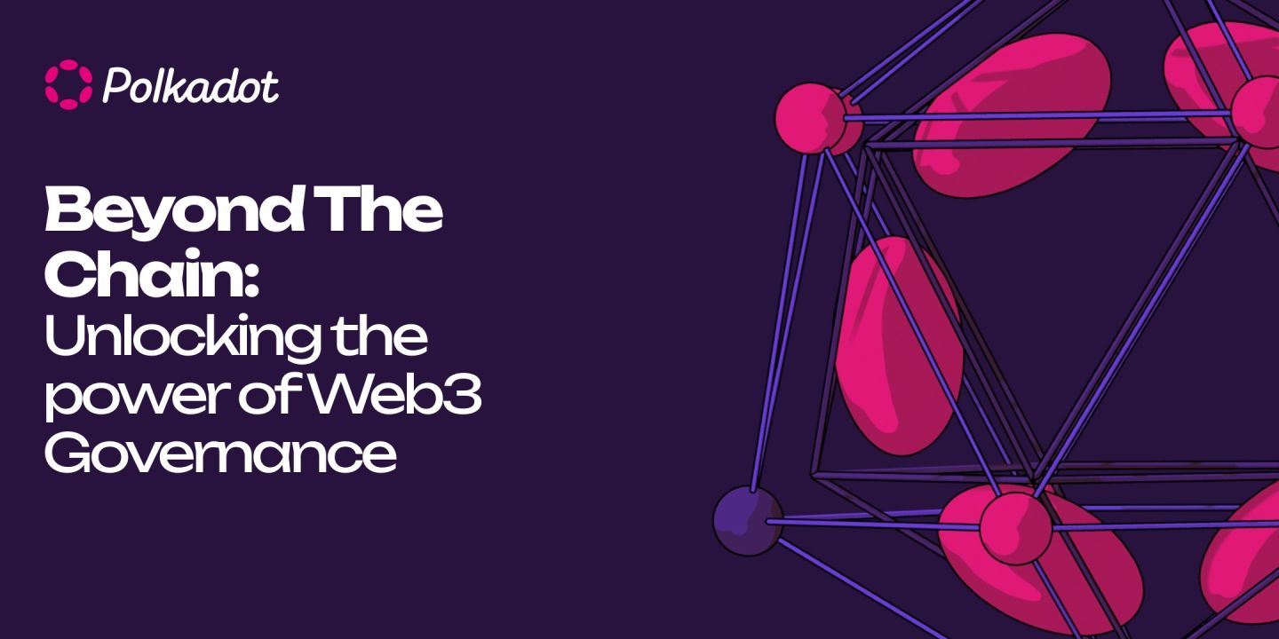 Beyond The Chain: Unlocking the power of Web3 Governance