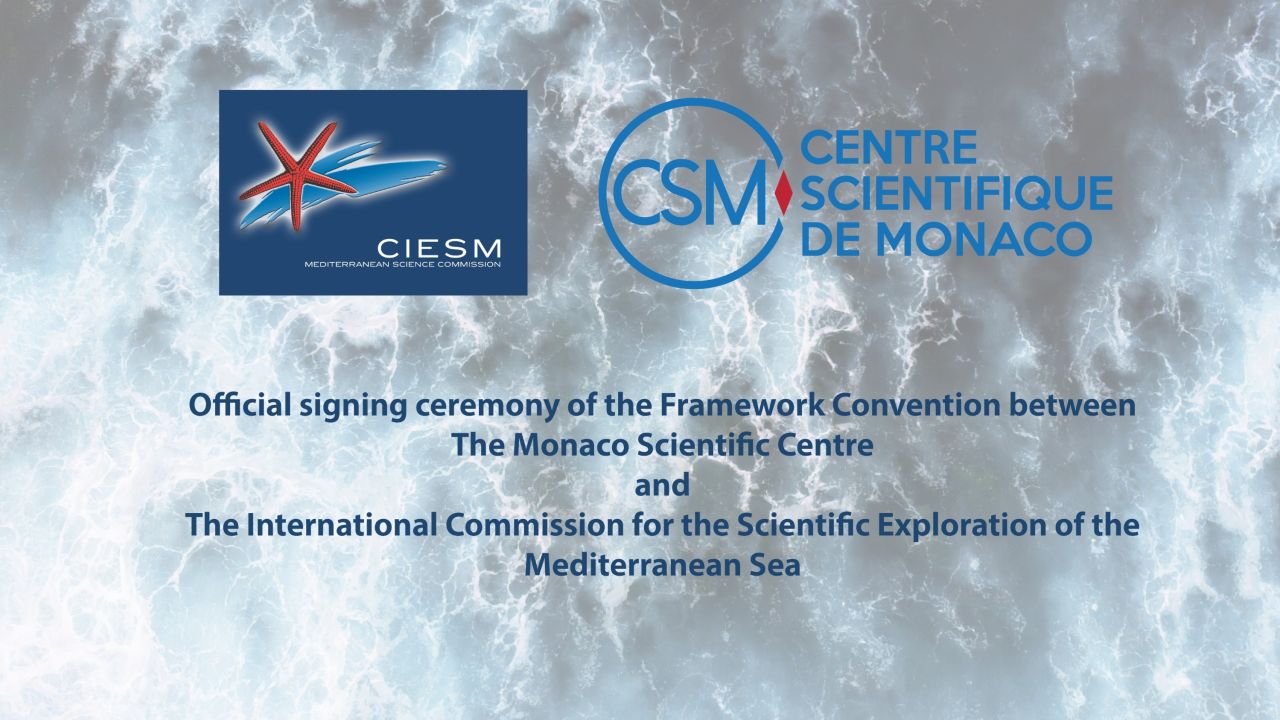 Official signing ceremony of the Framework Convention between the Monaco Scientific Centre and the International Commission for the Scientific Exploration of the Mediterranean Sea