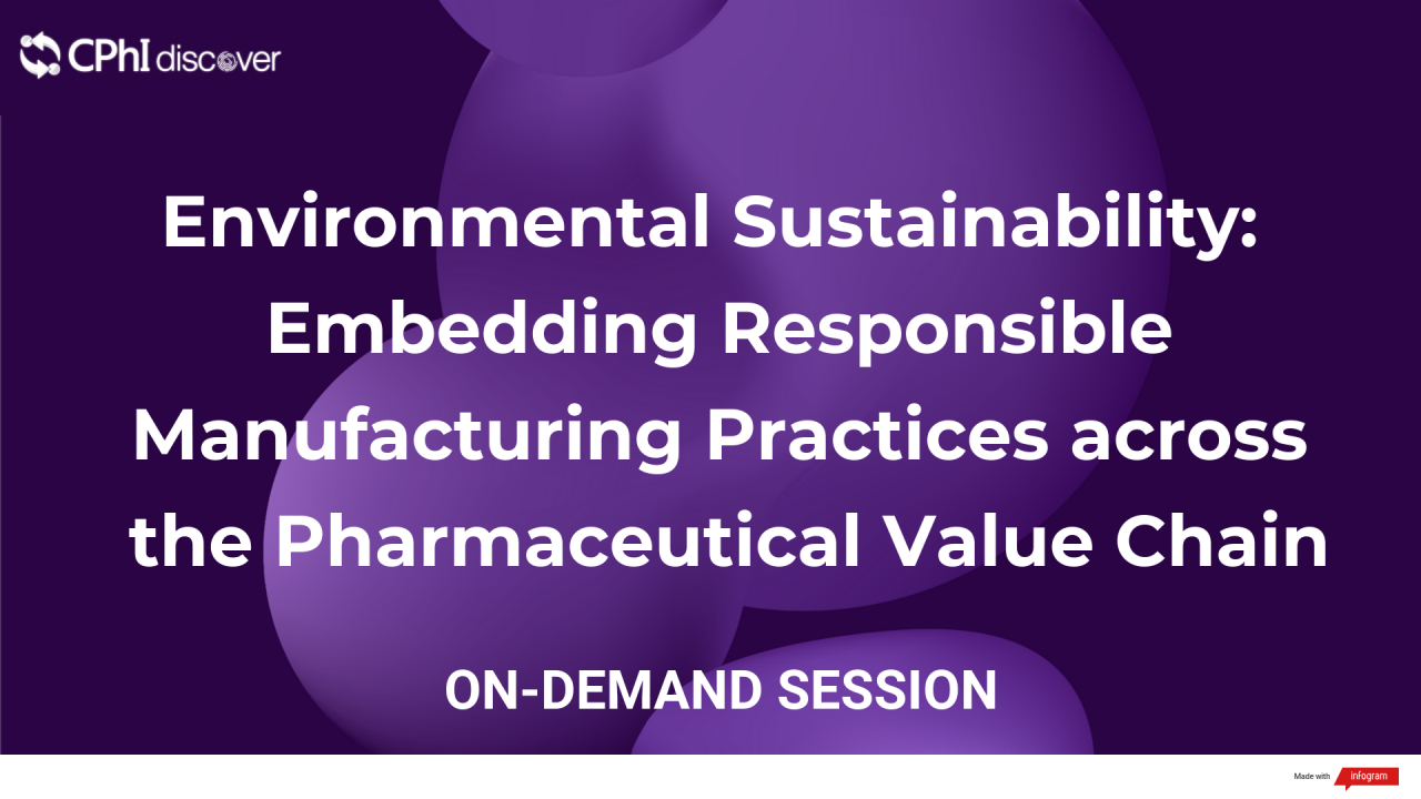 Environmental Sustainability: Embedding Responsible Manufacturing Practices across the Pharmaceutical Value Chain