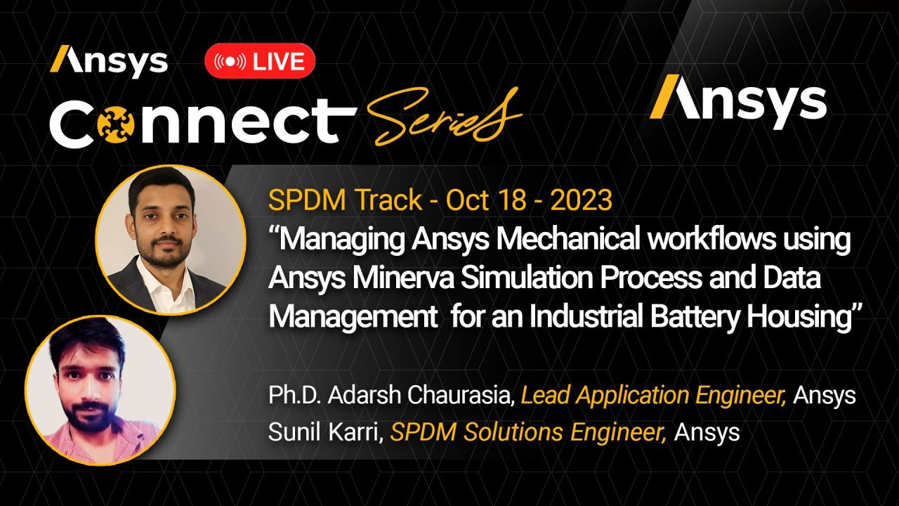 Managing Ansys Mechanical workflows using Ansys Minerva Simulation Process and Data Management for an Industrial Batter Housing