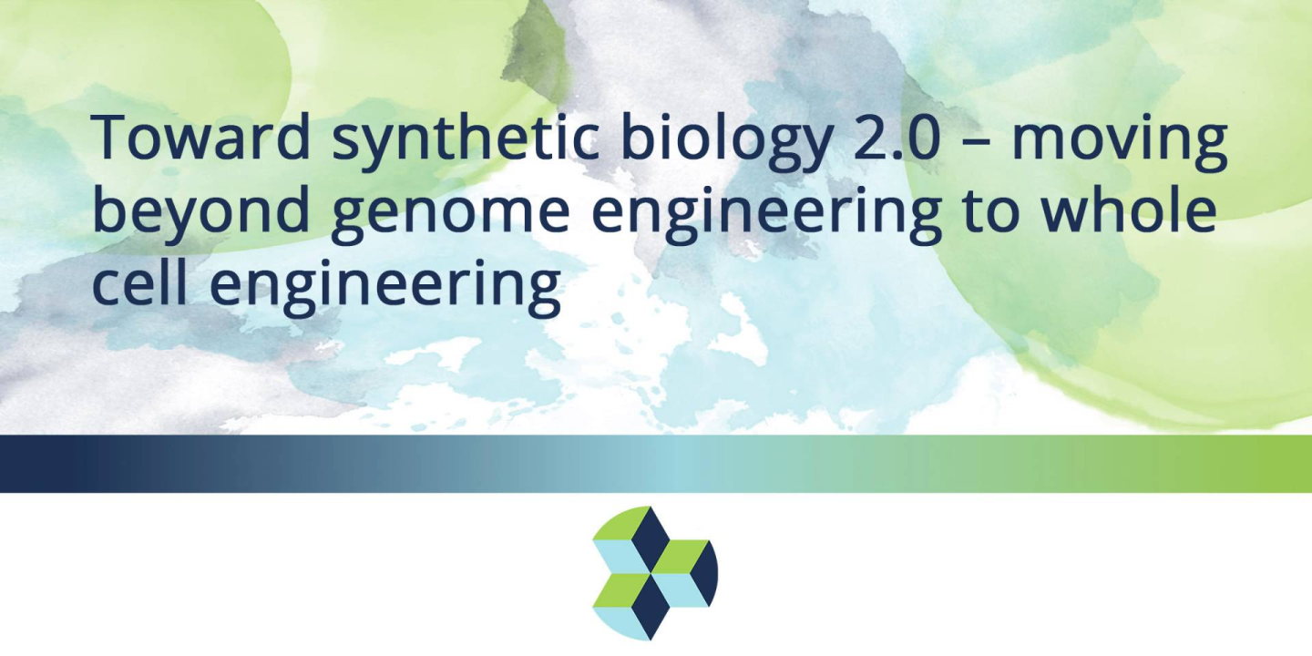 Toward Synthetic Biology 2.0 - Moving beyond genome engineering to whole cell engineering