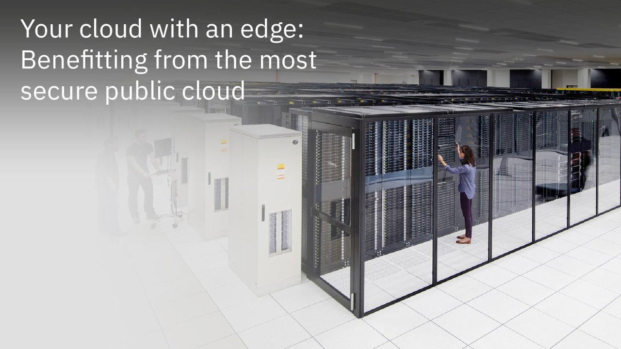 Your cloud with an edge: Benefitting from the most secure public cloud