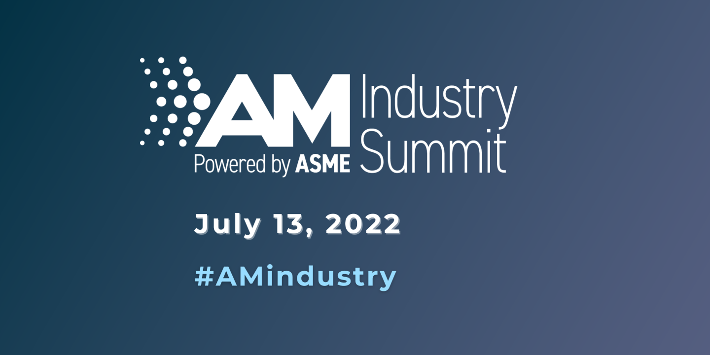 AM Industry Summit June/July 2022