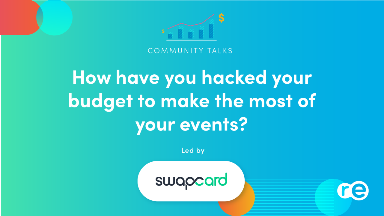 How Have You Hacked Your Budget to Make the Most of Your Events?
