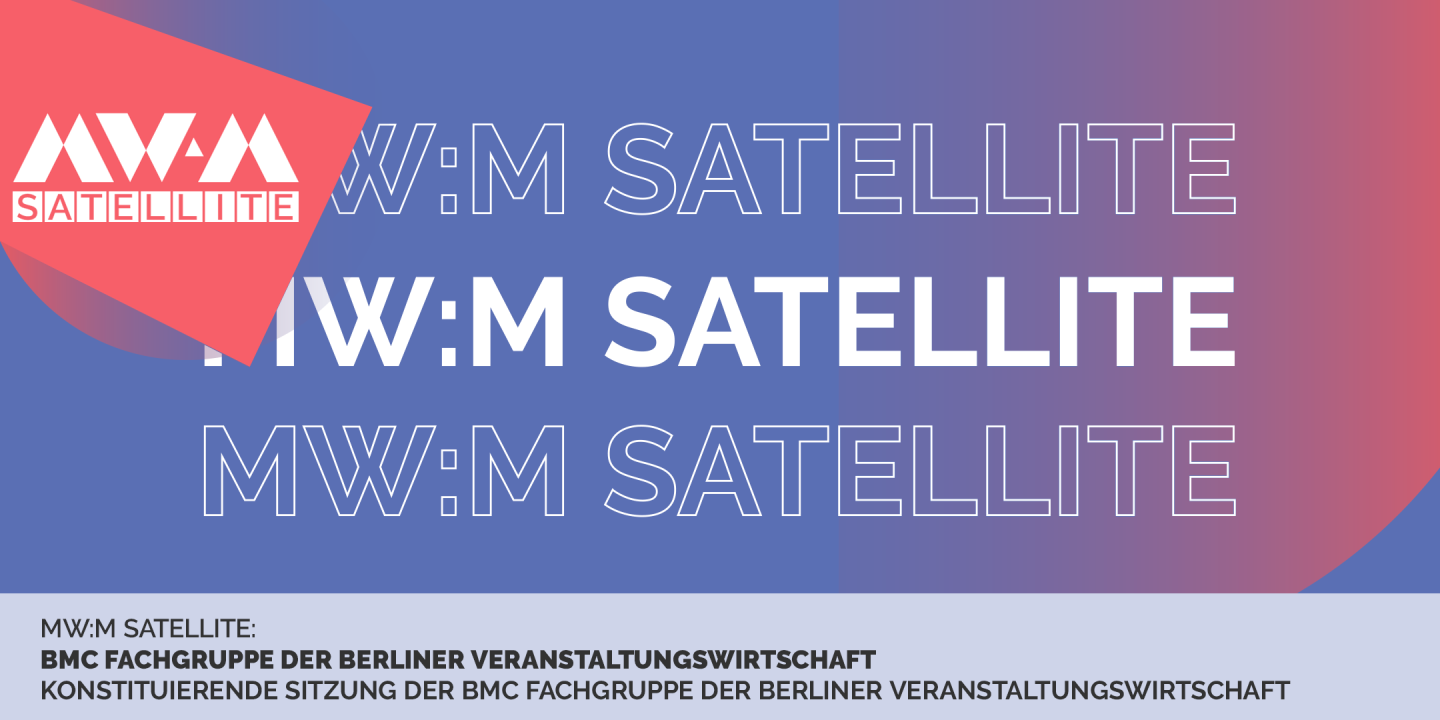 MW:M Satellite: Konstituierende Sitzung der BMC Fachgruppe der Berliner Veranstaltungswirtschaft