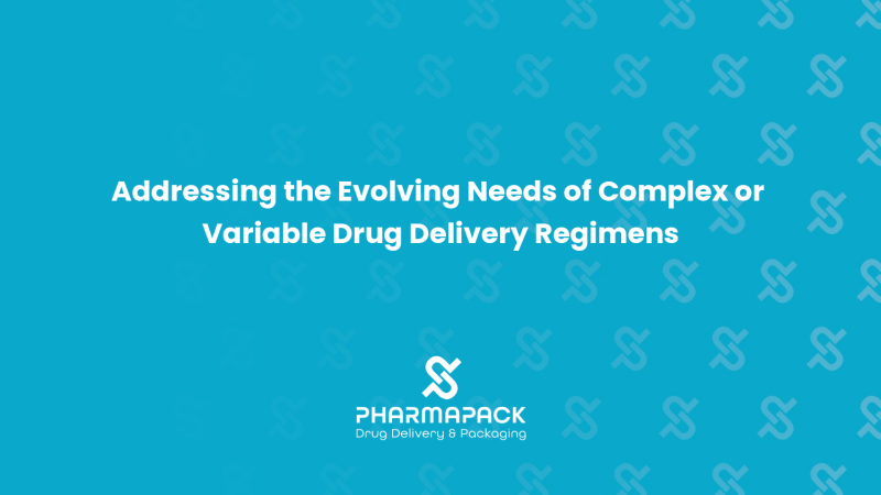 Addressing the Evolving Needs of Complex or Variable Drug Delivery Regimens