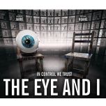 The EYE AND I