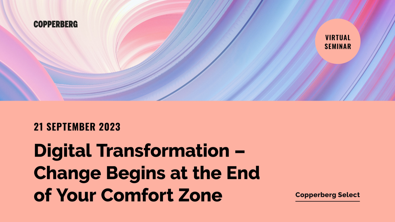 Copperberg Select: Digital Transformation – Change Begins at the End of Your Comfort Zone