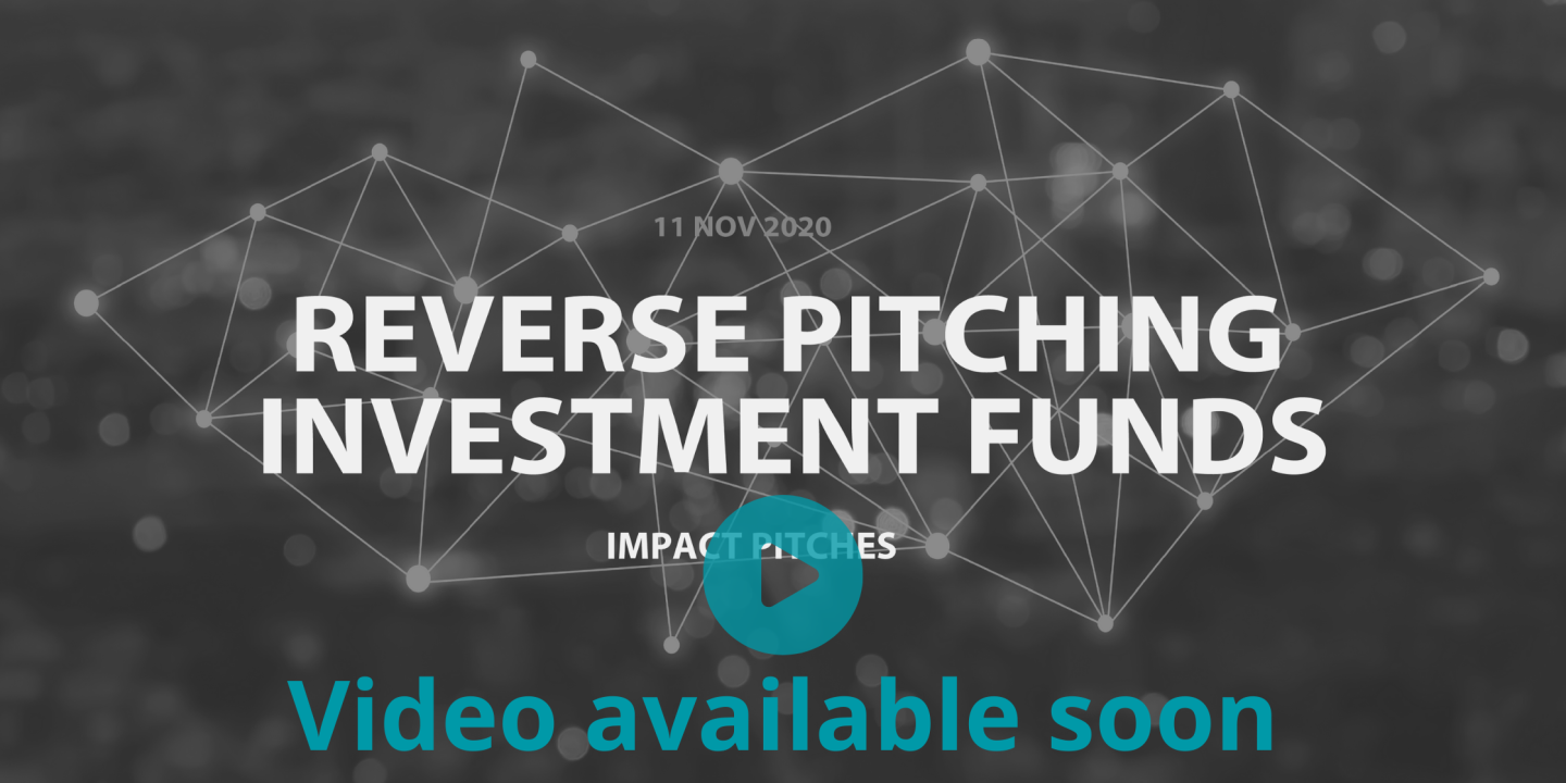 IMPACT PITCHES "Reverse Pitching: Investment Funds"