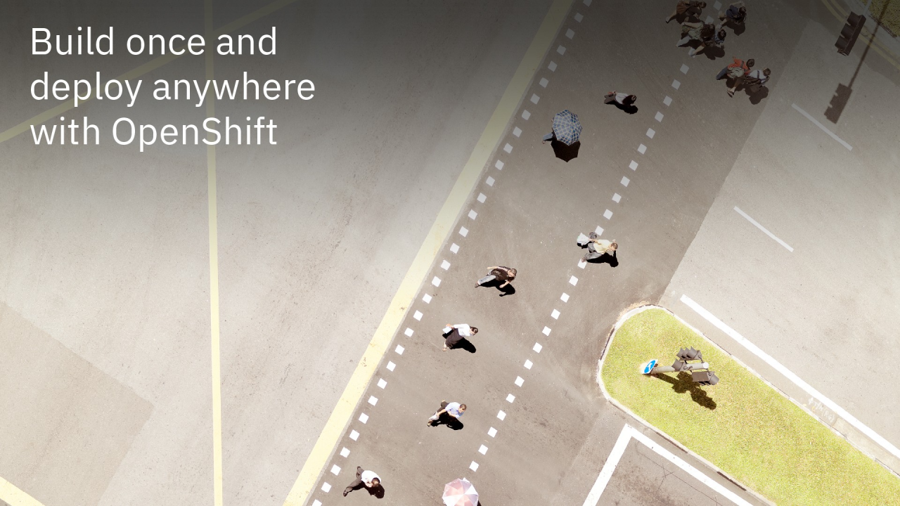 Build once and deploy anywhere with OpenShift