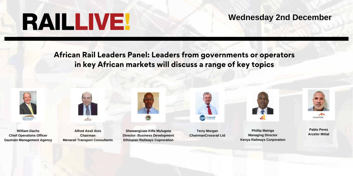 African Rail Leaders Panel: Leaders from governments or operators in key African markets will discuss a range of key topics