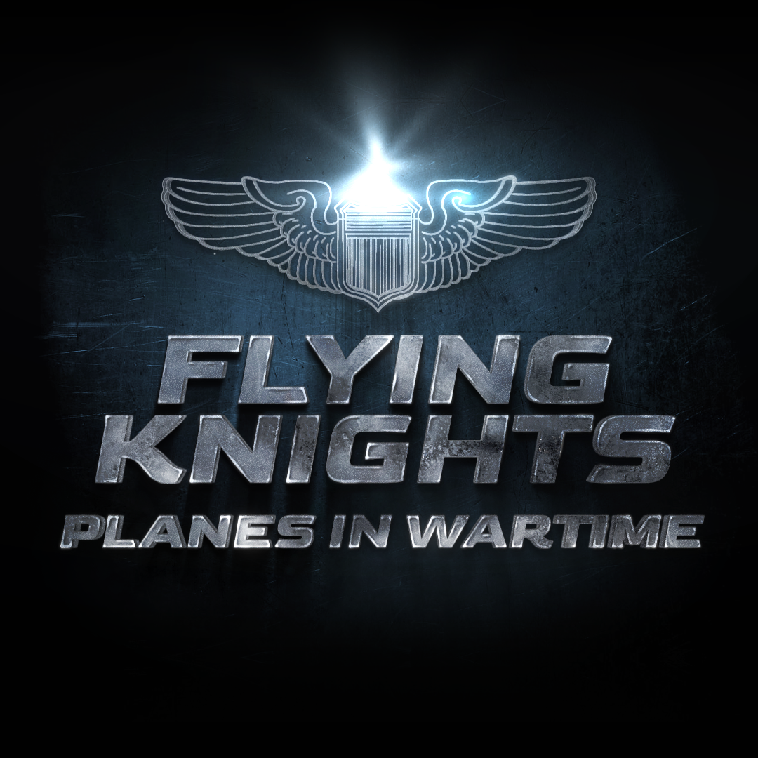 FLYING KNIGHTS, PLANES IN WARTIME