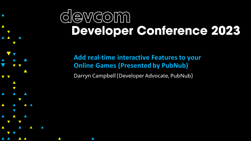 Add real-time interactive Features to your Online Games (Presented by PubNub)