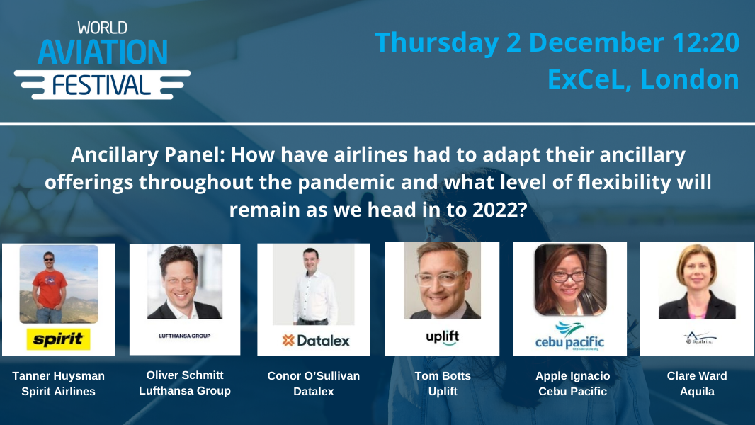 Ancillary Panel: How have airlines had to adapt their ancillary offerings throughout the pandemic and what level of flexibility will remain as we head in to 2022?