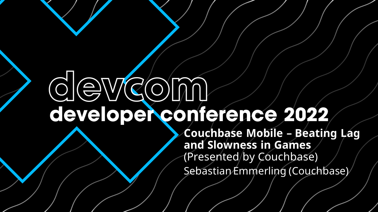 Couchbase Mobile – Beating Lag and Slowness in Games (Presented by Couchbase)