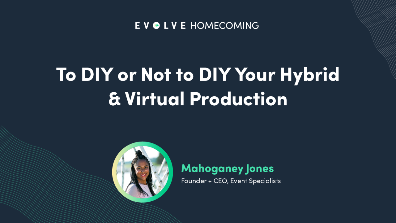 To DIY or not to DIY Your Hybrid and Virtual Production