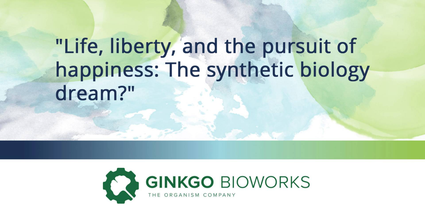 Life, liberty, and the pursuit of happiness: The synthetic biology dream?