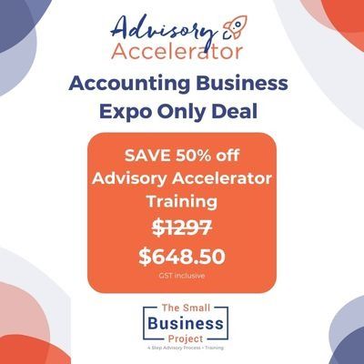Accounting Business Expo Only Deal SAVE 50% off Advisory Training