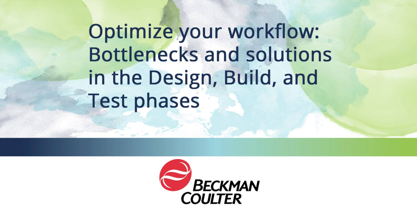 Optimize Your Workflow: Bottlenecks and Solutions in the Design, Build, and Test phases
