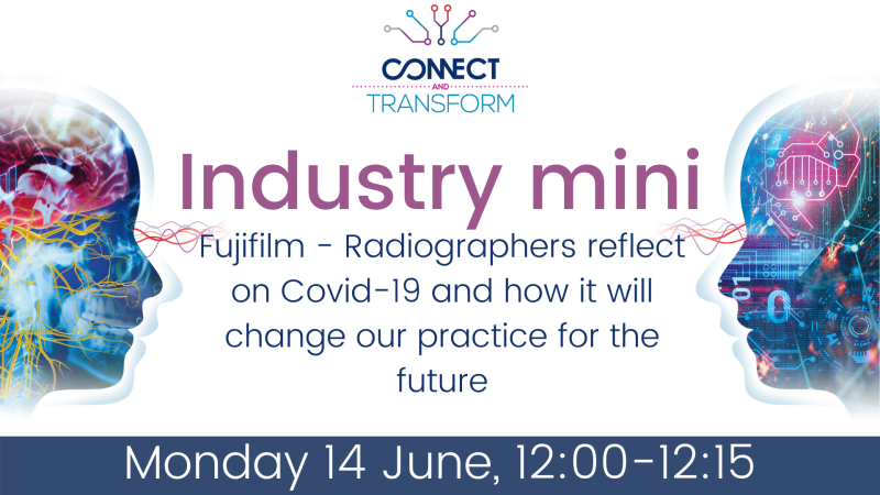 Industry mini: Fujifilm – Radiographers reflect on Covid-19 and how it will change our practice for the future