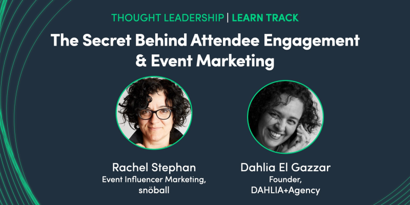 The Secret Behind Attendee Engagement & Event Marketing
