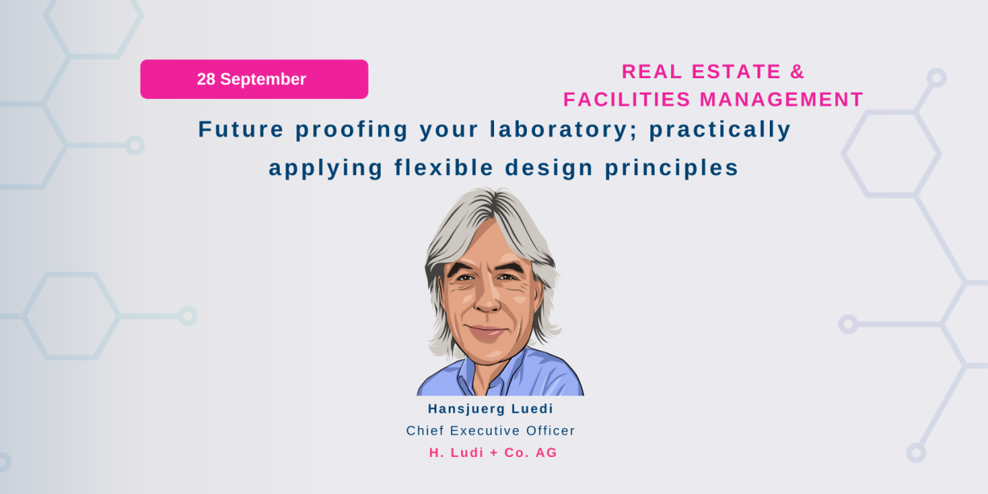 POSTPONED! Future proofing your laboratory; practically applying flexible design principles