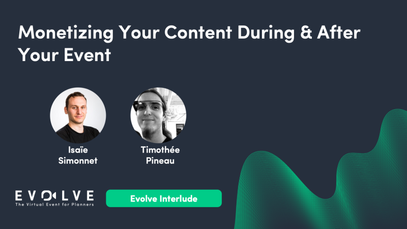 Monetizing Your Content During & After Your Event