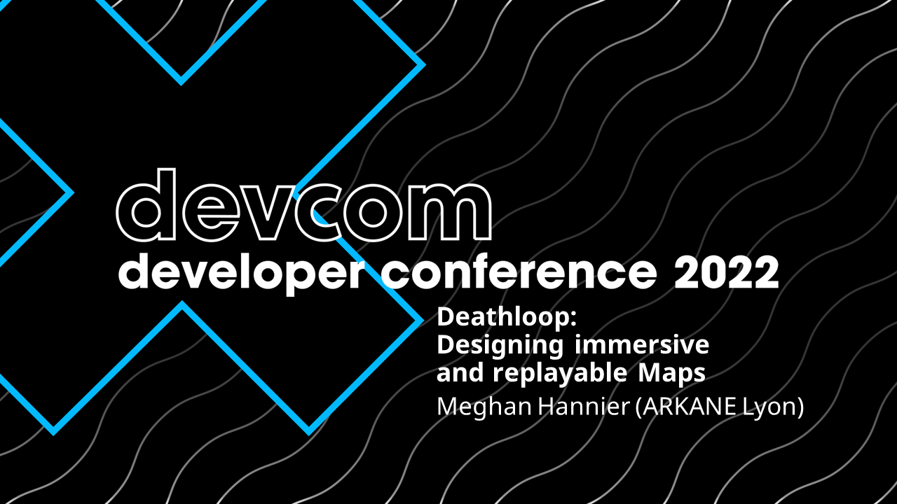Deathloop: Designing immersive and replayable Maps