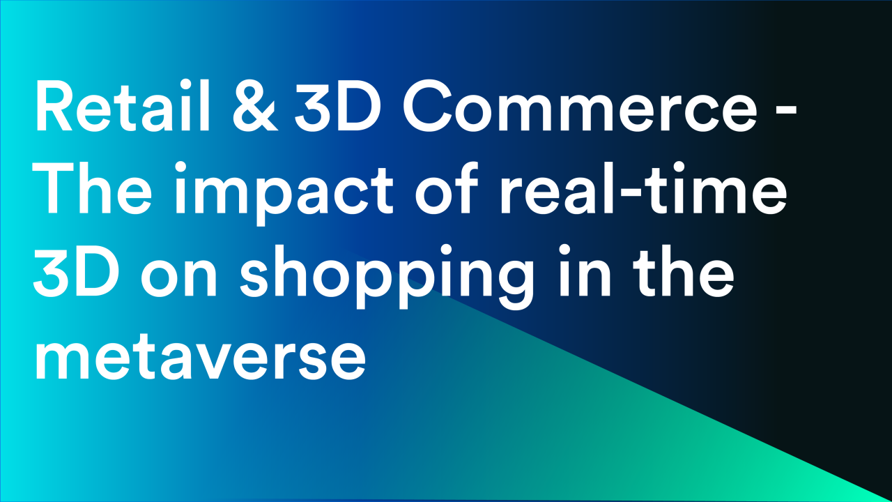 Introduction to the Retail & 3D Commerce series of talks