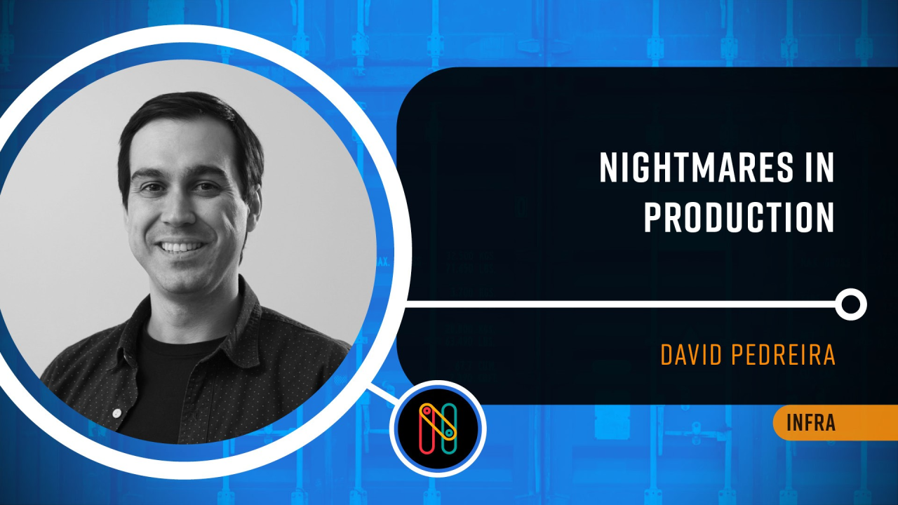 Nightmares in production