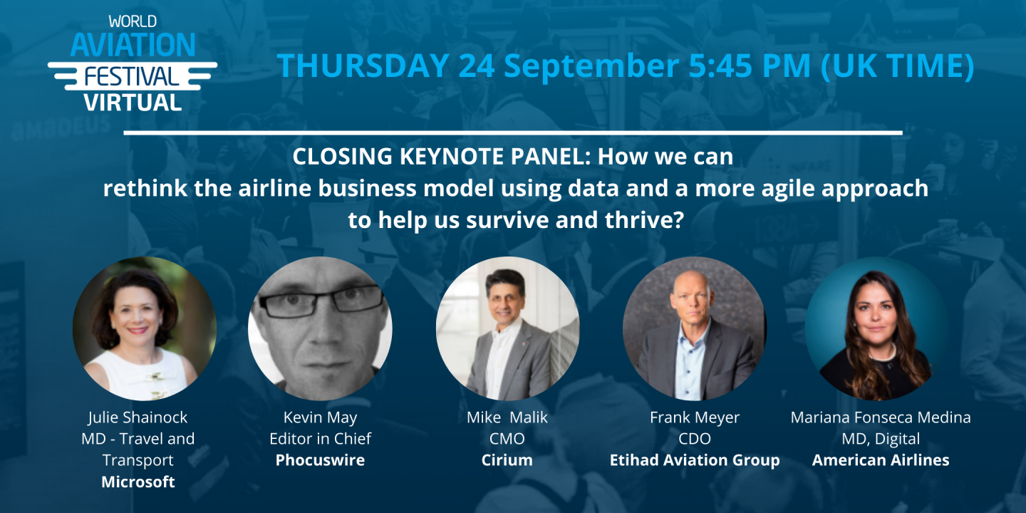 CLOSING KEYNOTE PANEL: How we can rethink the airline business model using data and a more agile approach to help us survive and thrive?