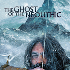 THE GHOST OF THE NEOLITHIC
